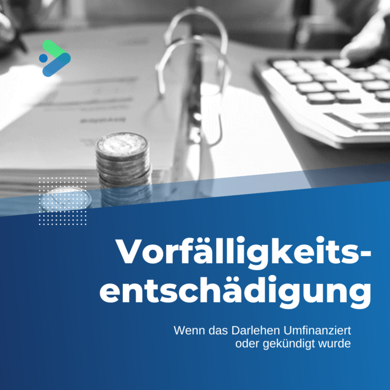 Vorfälligkeitsentschädigung - ein Leitfaden für Kreditnehmer